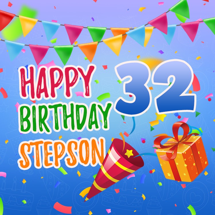 Happy 32nd Birthday Stepson Image (square shape image)