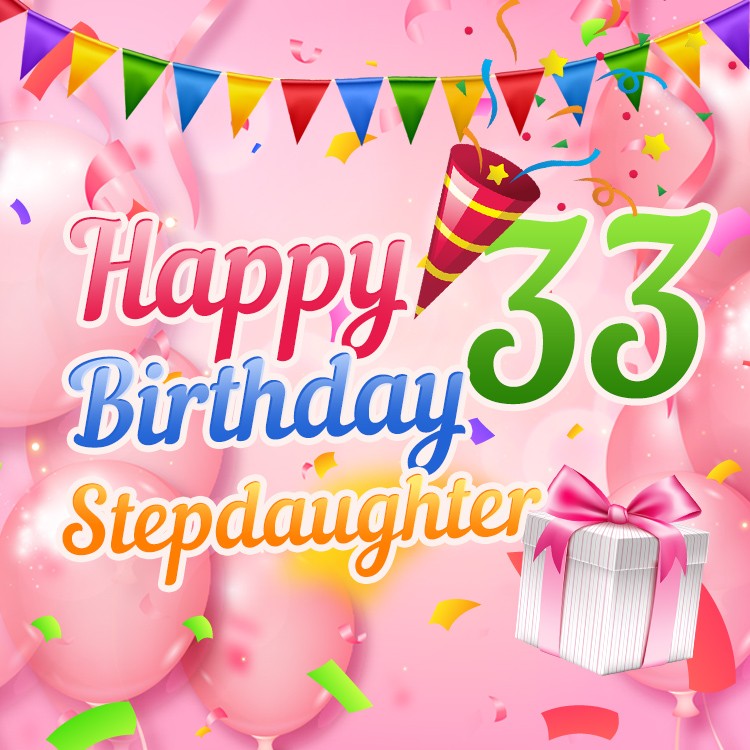 Happy 33rd Birthday Stepdaughter elegant Image with pink background (square shape image)