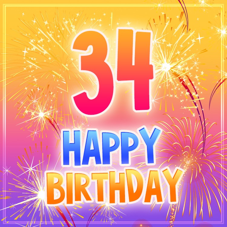 Happy 34th Birthday Image with fireworks (square shape image)