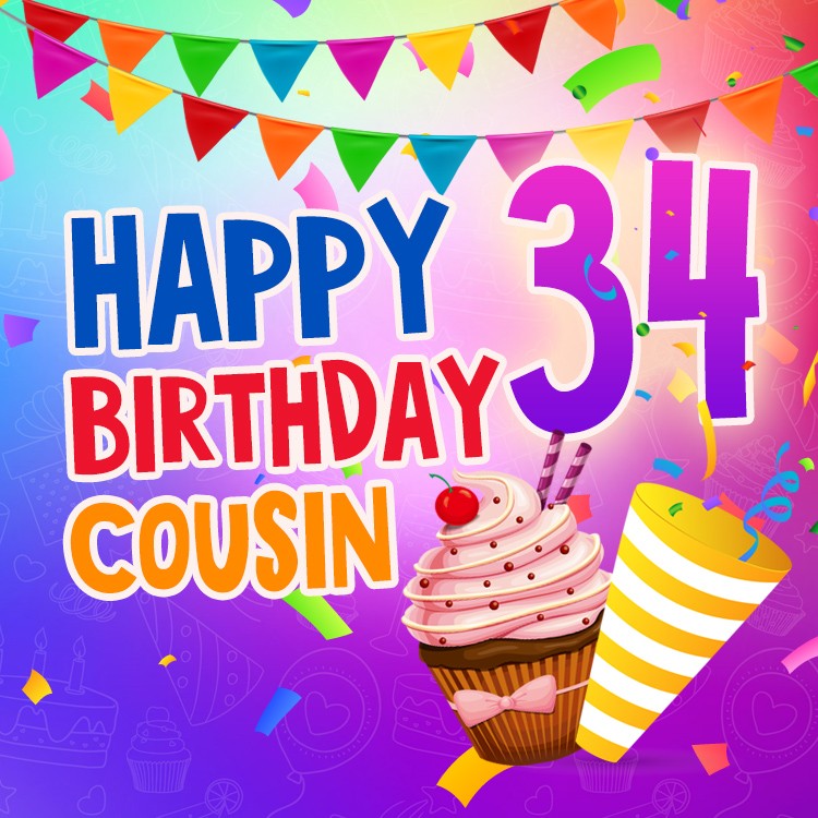 Happy 34th Birthday Cousin Image (square shape image)