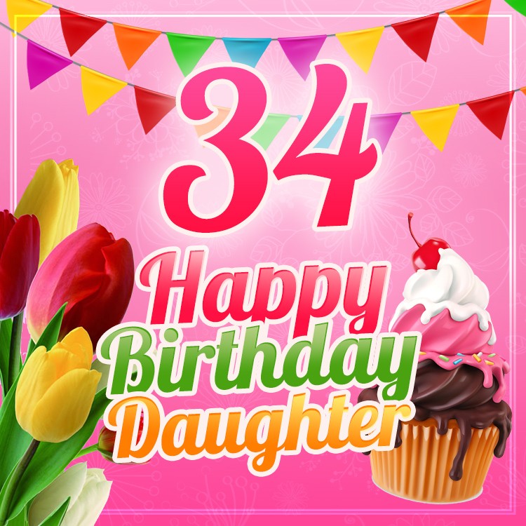 Happy 34th Birthday Daughter Image (square shape image)