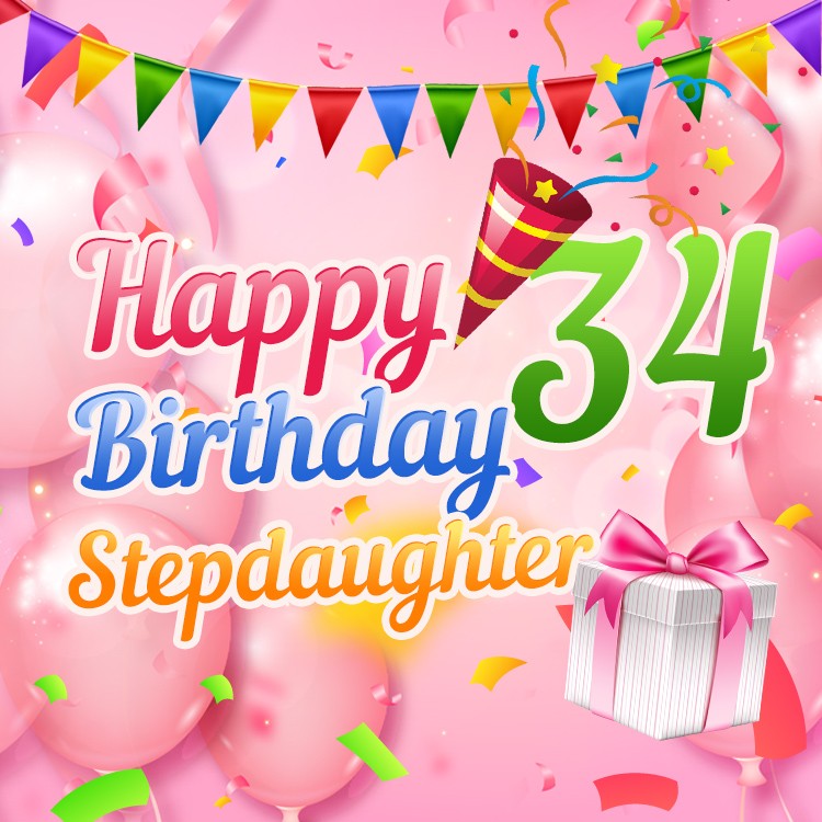 Happy 34th Birthday Stepdaughter square Image with pink balloons on the background (square shape image)