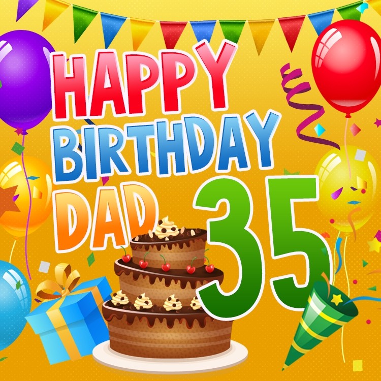 Happy 35th Birthday Dad Image (square shape image)