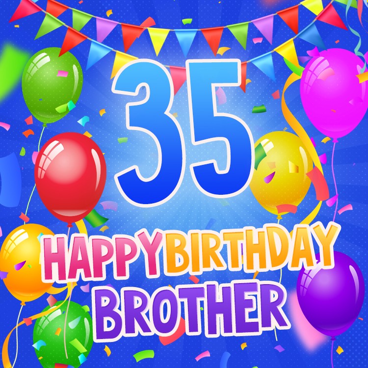 Happy 35th Birthday Brother Image (square shape image)