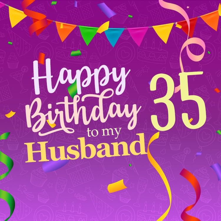 Happy 35th Birthday Husband Image (square shape image)