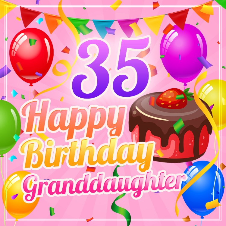 Happy 35th Birthday Granddaughter Image (square shape image)