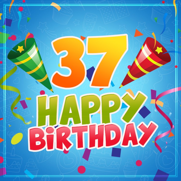 Happy 37th Birthday creative image for Him (square shape image)