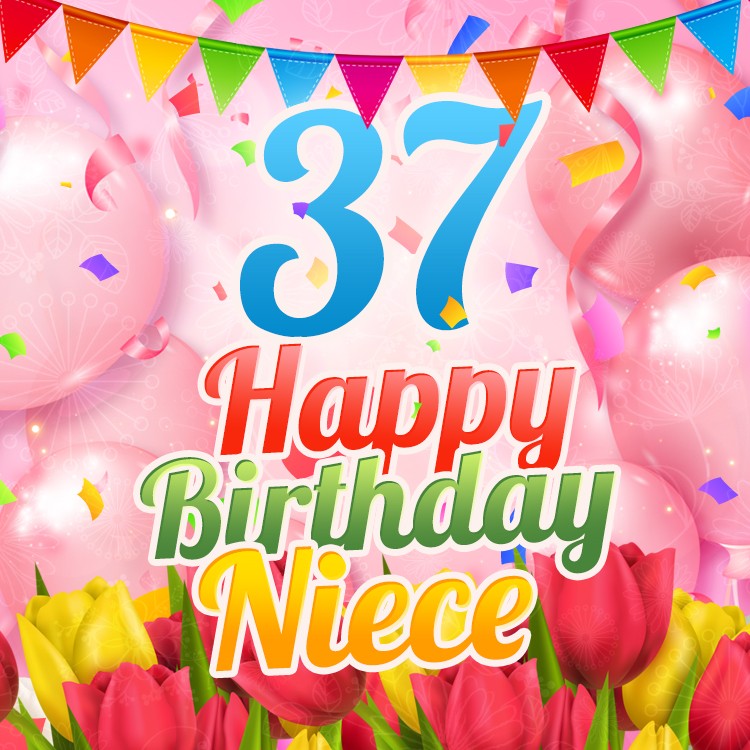 Happy 37th Birthday Niece Image (square shape image)