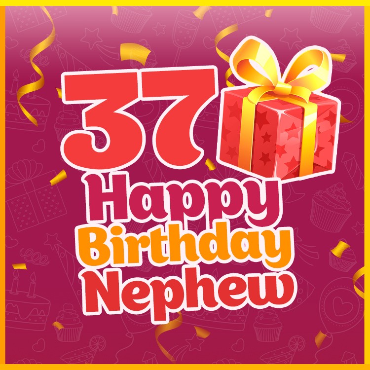 Happy 37th Birthday Nephew Image (square shape image)