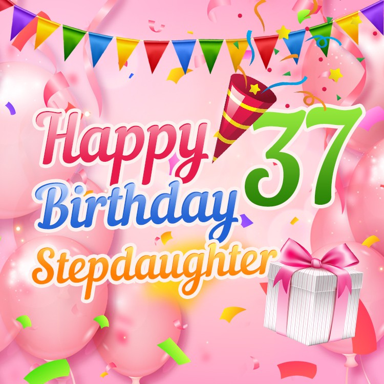 Happy 37th Birthday Stepdaughter Image (square shape image)