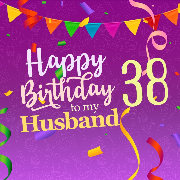 Happy 38th Birthday Husband Image (square shape image)