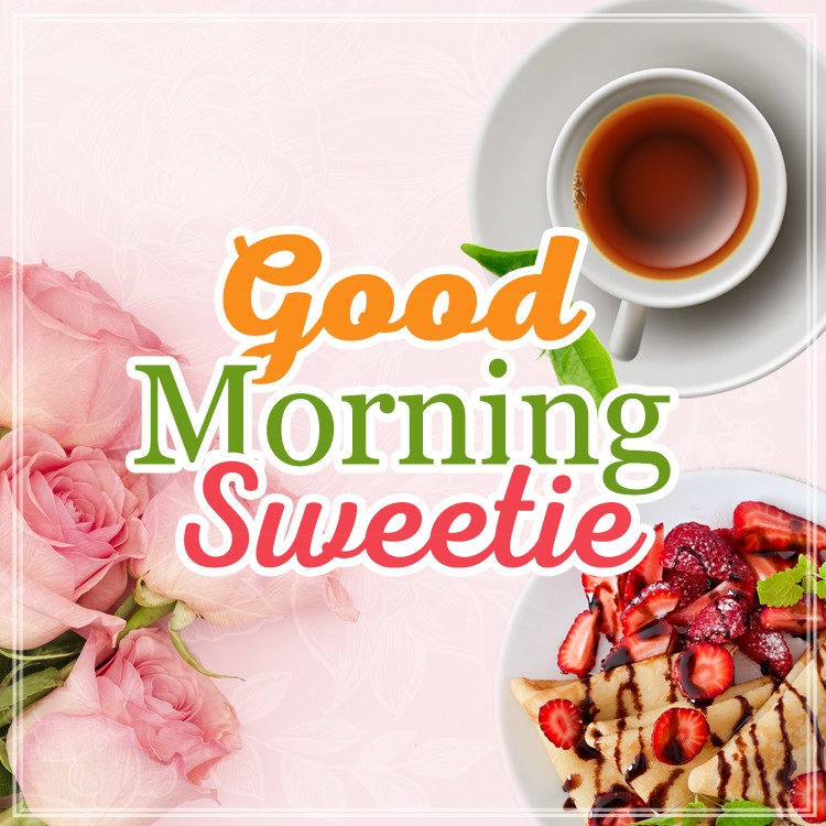 Good Morning Sweetie square picture with roses and breakfast (square shape image)