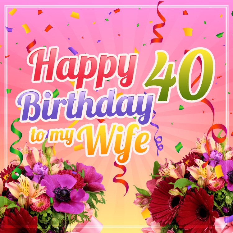 Happy 40th Birthday Wife Image (square shape image)