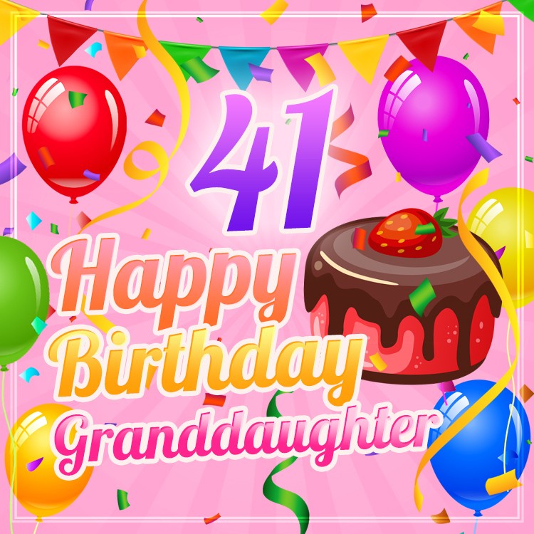 Happy 41st Birthday Granddaughter Image (square shape image)