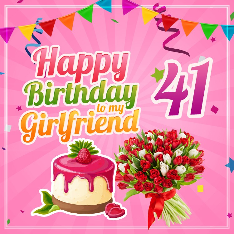 Happy 41st Birthday Girlfriend Image (square shape image)