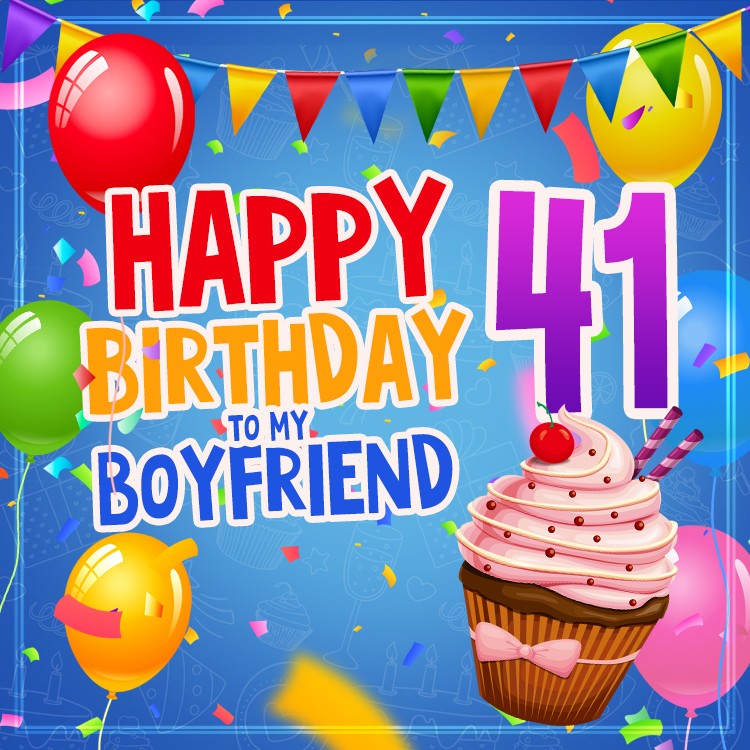 Happy 41st Birthday Boyfriend Image (square shape image)