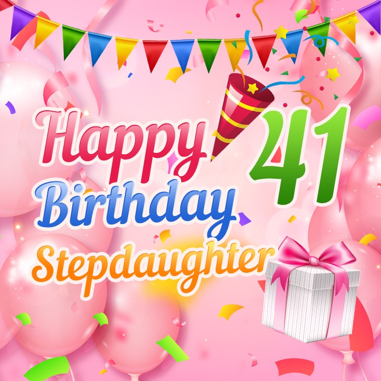 Happy 41st Birthday Stepdaughter Image (square shape image)