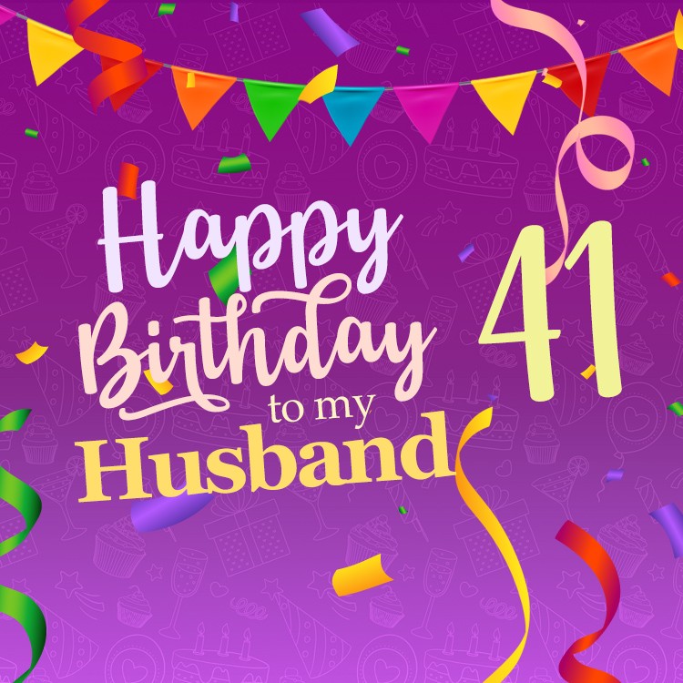 Happy 41st Birthday Husband Image (square shape image)