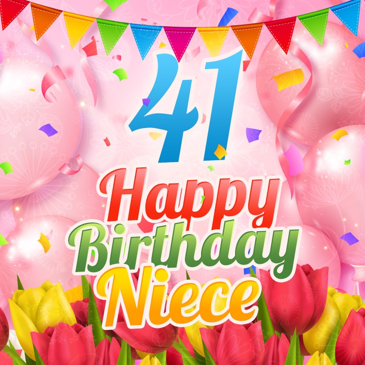 Happy 41st Birthday Niece Image (square shape image)