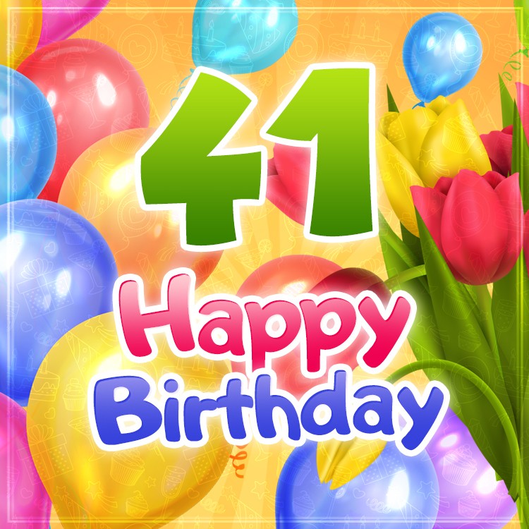 Colorful Birthday Card for 41 year old (square shape image)