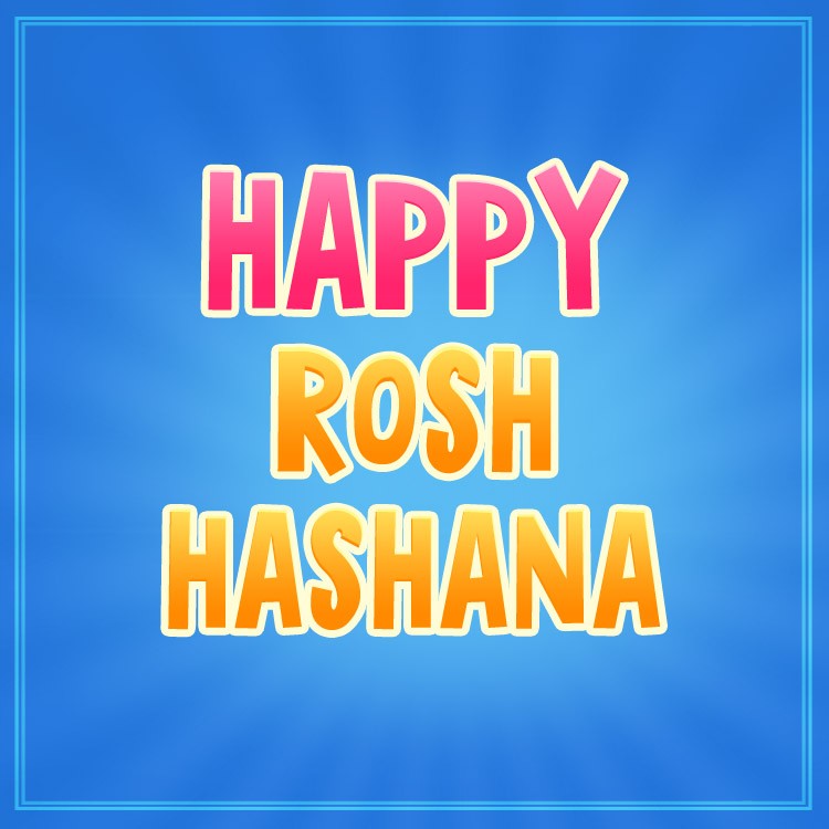 Rosh Hashana Image with a blue background and brightly colored lettering (square shape image)