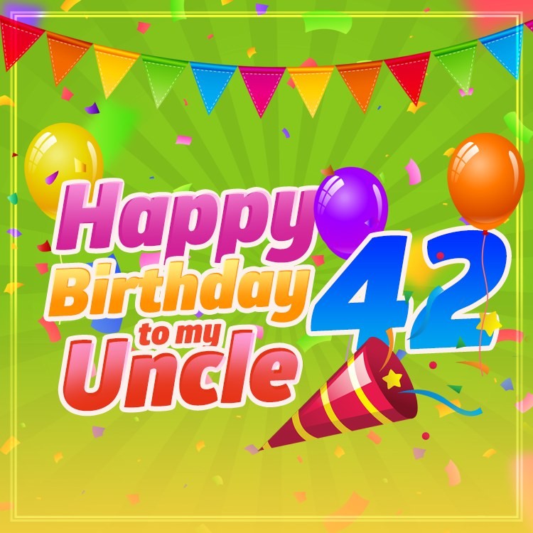 Happy 42nd Birthday Uncle Image (square shape image)