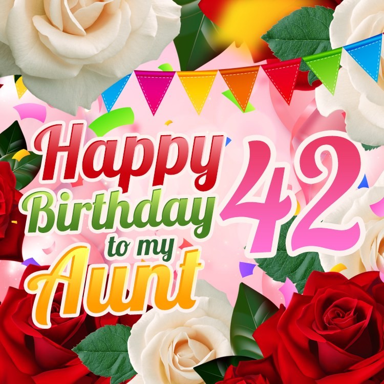 Happy 42nd Birthday Aunt Image (square shape image)