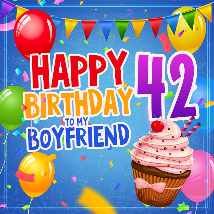 Happy 42nd Birthday Boyfriend Image (square shape image)