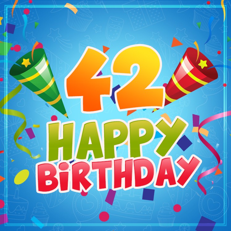 Happy 42nd Birthday picture for Him (square shape image)