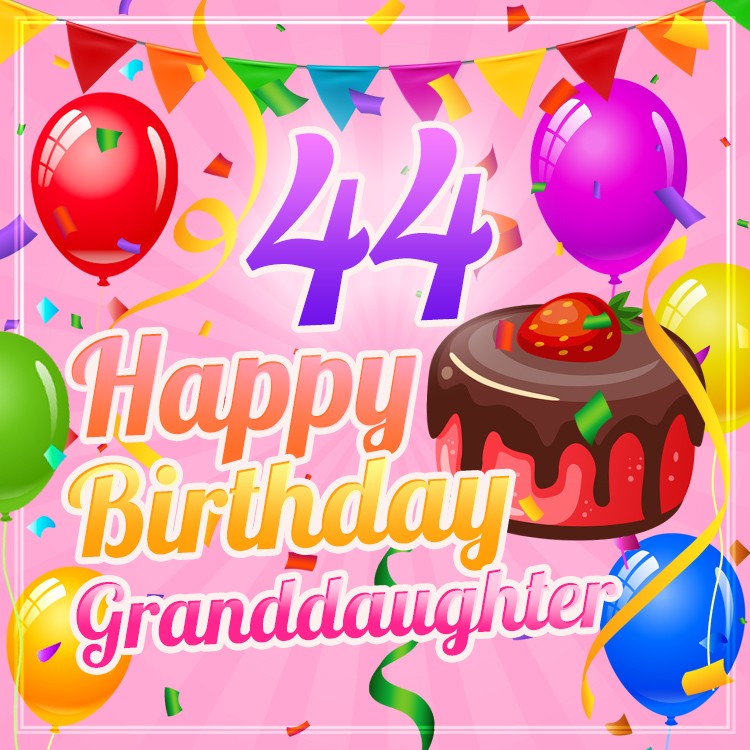 Happy 44th Birthday Granddaughter Picture (square shape image)