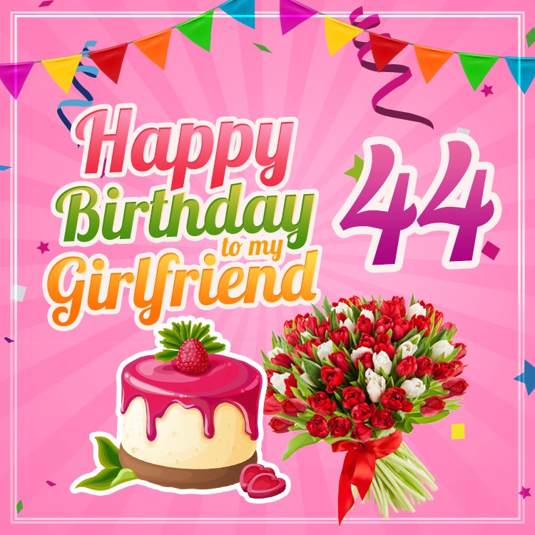 Happy 44th Birthday Girlfriend Image (square shape image)