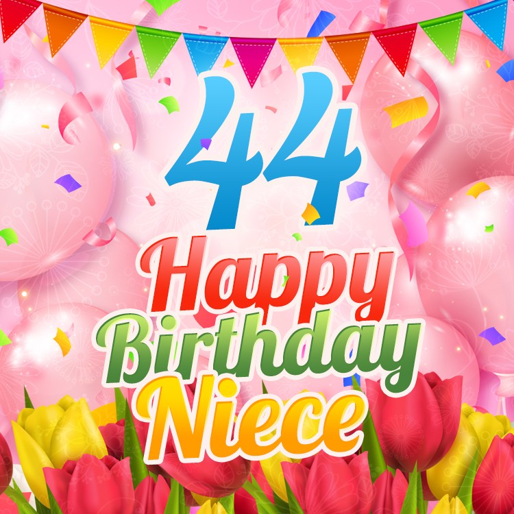 Happy 44th Birthday Niece Picture (square shape image)