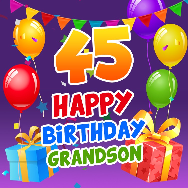 Happy 45th Birthday Grandson Image (square shape image)