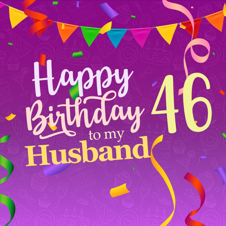 Happy 46th Birthday Husband Image (square shape image)