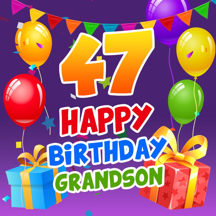 Happy 47th Birthday Grandson Image (square shape image)