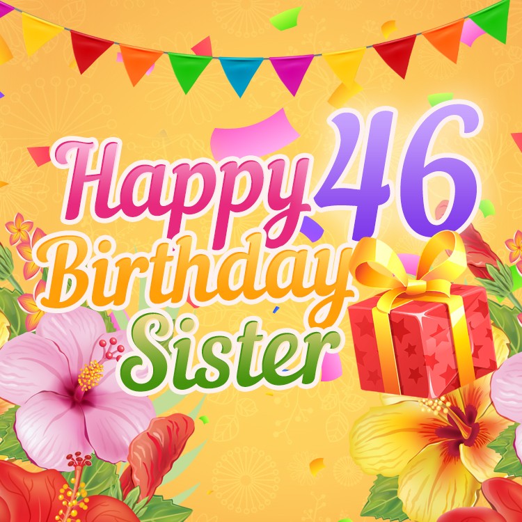 Happy 46th Birthday Sister Image (square shape image)