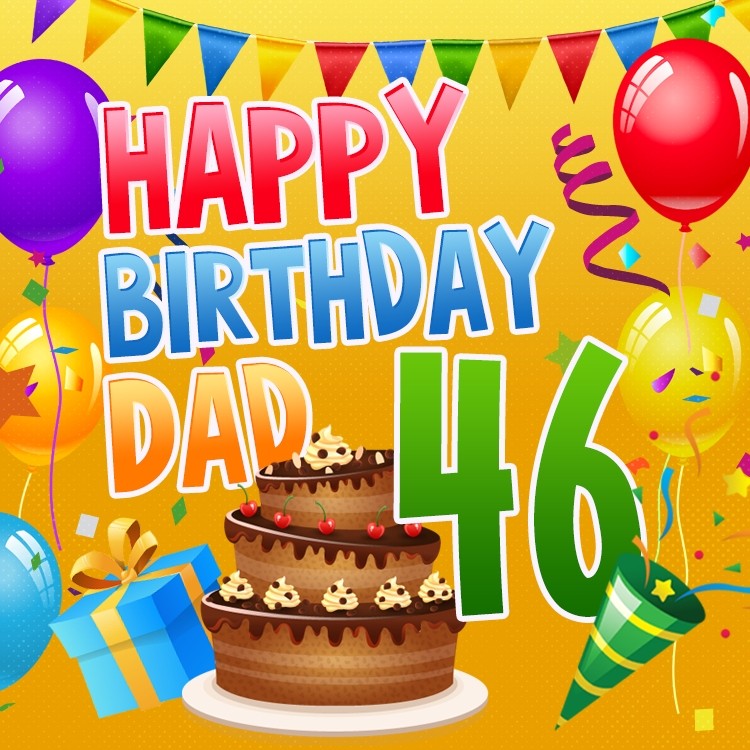 Happy 46th Birthday Dad Image (square shape image)