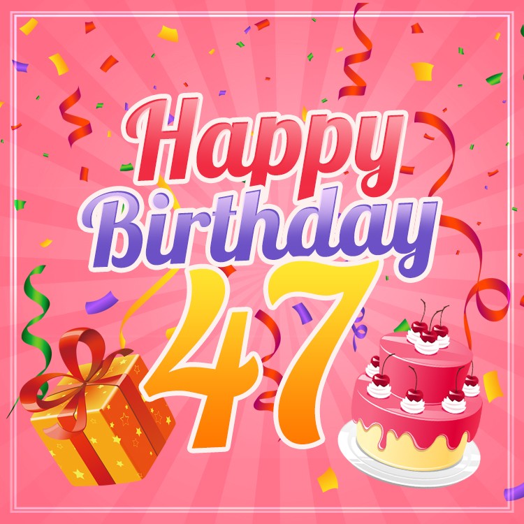 Happy 47th Birthday picture for Her (square shape image)