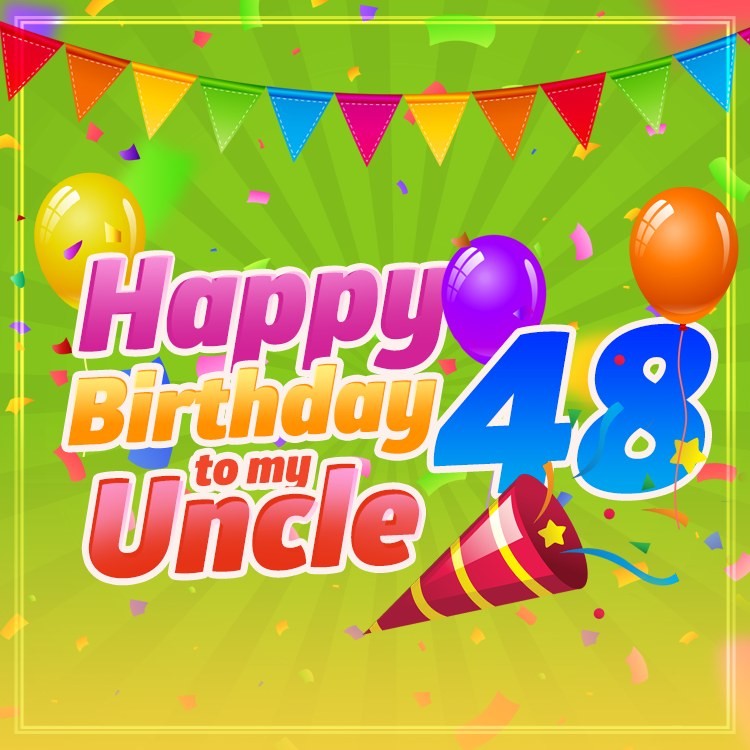 Happy 48th Birthday Uncle Image (square shape image)