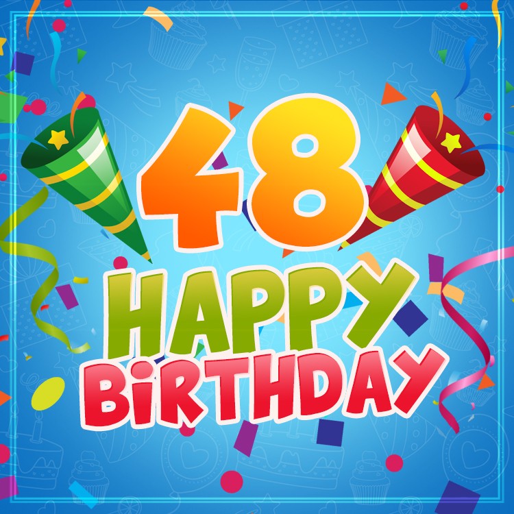 Happy 48th Birthday image for Him (square shape image)