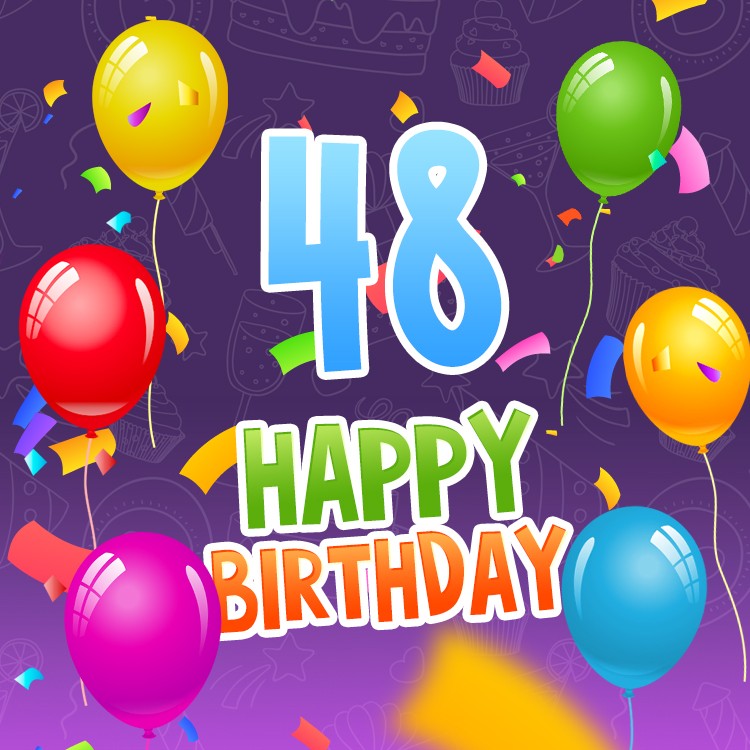 Happy 48th Birthday picture with confetti and balloons on violet background (square shape image)