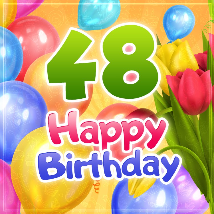 Happy 48th Birthday greeting card with colorful tulips (square shape image)