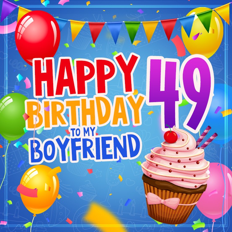 Happy 49th Birthday Boyfriend Image (square shape image)