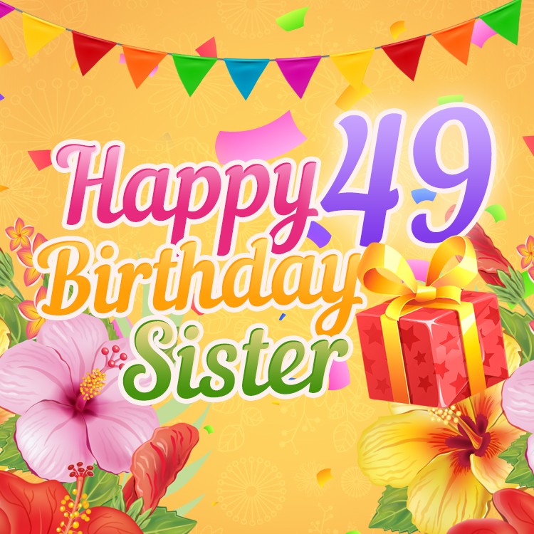 Happy 49th Birthday Sister Image (square shape image)