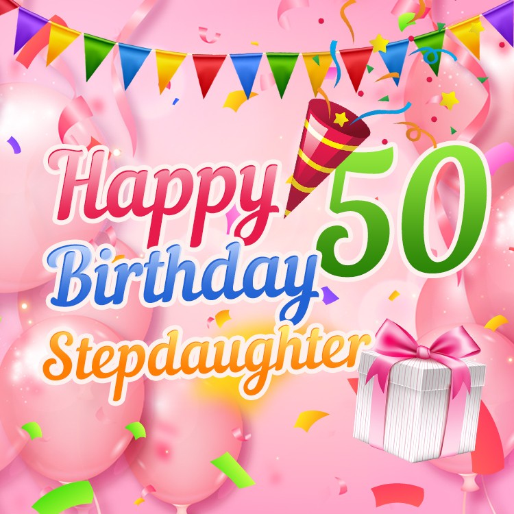 Happy 50th Birthday Stepdaughter Image (square shape image)