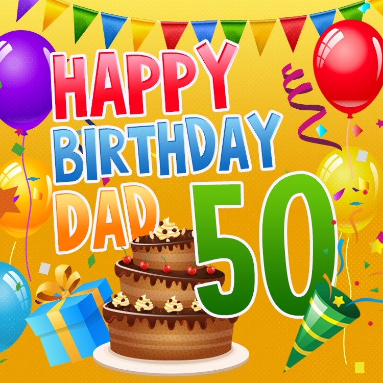 Happy 50th Birthday Dad Image (square shape image)