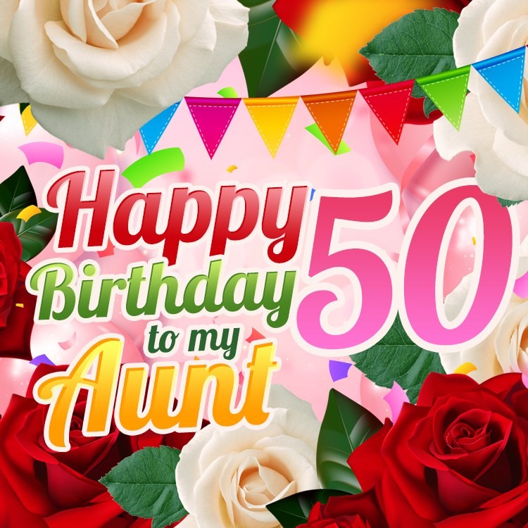 Happy 50th Birthday Aunt Image (square shape image)