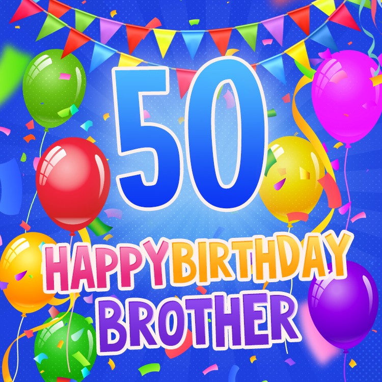 Happy 50th Birthday Brother Image (square shape image)