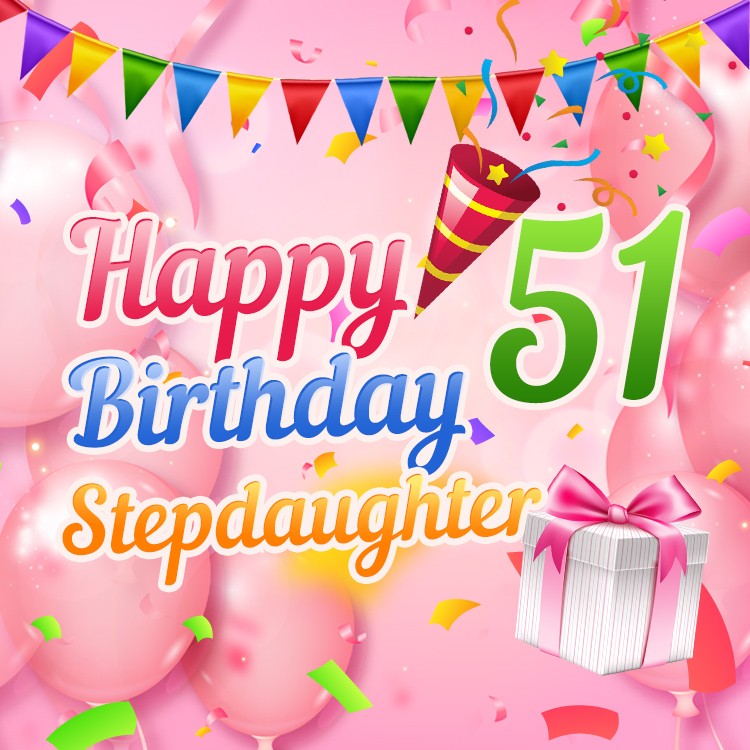 Happy 51st Birthday Stepdaughter Image (square shape image)