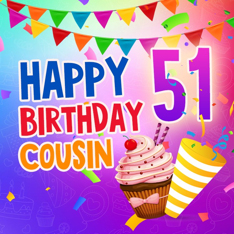 Happy 51st Birthday Cousin Image (square shape image)